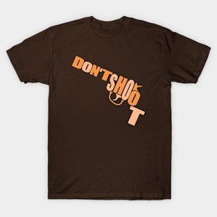 Guns Kill - Don't Shoot T-Shirt